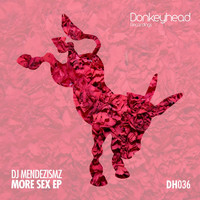 DJ MendezisMZ - More Sex EP