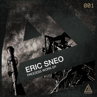 Eric Sneo - Process Work EP