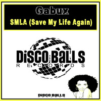Gabux - Smla (Save My Life Again)