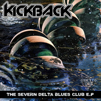 Kickback - The Severn Delta Blues Club EP