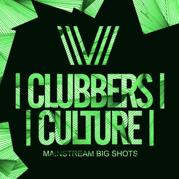 Various Artists - Clubbers Culture: Mainstream Big Shots