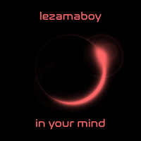 Lezamaboy - In Your Mind