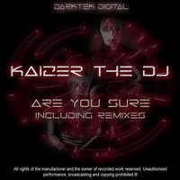 Kaizer The DJ - Are You Sure EP