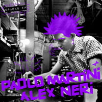 Paolo Martini, Alex Neri - Sparks EP