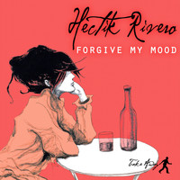Hectik Rivero - Forgive My Mood