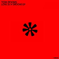 Tom Pooks - Love Is A Groove