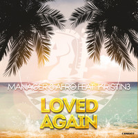 Manager & Afro feat. Kristin3 - Loved Again