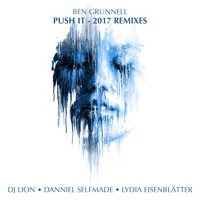 Ben Grunnell - Push It 2017 Remixes