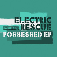 Electric Rescue - Possessed EP