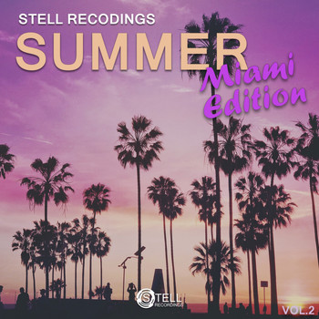 Various Artists - Stell Recordings: Summer 2017, Vol. 2 Miami Edition