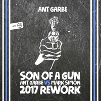 Ant Garbe - Son Of A Gun (Ant Garbe & Mark Simon 2017 Rework)