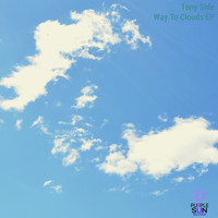 Tony Side - Way To Clouds EP