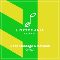 Deep Montage & Kaysoul - O-WA