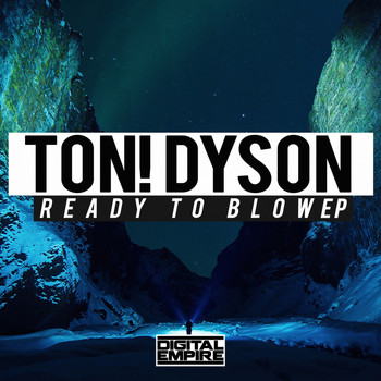 Ton! Dyson - Ready to Blow EP