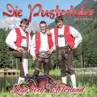 Die Pustertaler - Lebe hoch Tirolerland