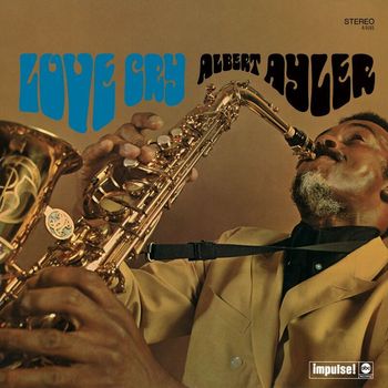 Albert Ayler - Love Cry (Expanded Edition)