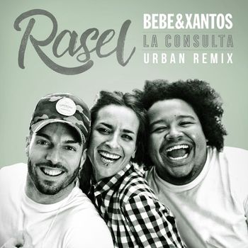 Rasel, Bebe & Xantos - La consulta (Urban Remix)