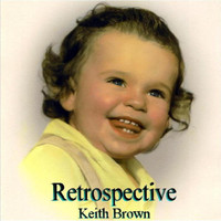 Keith Brown - Retrospective