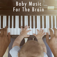 Baby Lullaby, Lullaby Land and Lulaby - Baby Music For The Brain