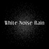 Rain, Healing Sounds for Deep Sleep and Relaxation and Ambient Rain - White Noise Rain