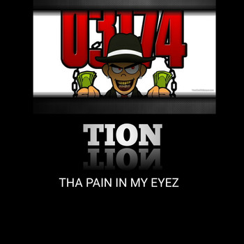 Tion - Tha Pain in My Eyez