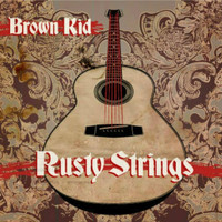 Brown Kid - Rusty Strings