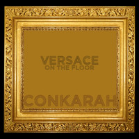 Conkarah - Versace on the Floor