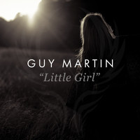 Guy Martin - Little Girl