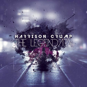 Harrison Crump - The Legendary
