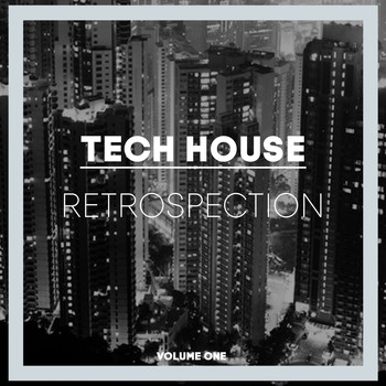 Various Artists - Tech House Retrospection, Vol. 1