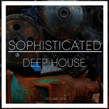 Various Artists - Sophisticated Deep House, Vol. 1