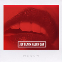 Jet Black Alley Cat - Pretty Girl