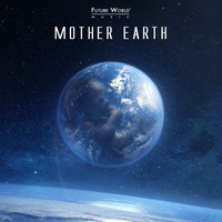 Future World Music - Mother Earth