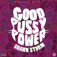 Shawn Storm - Good Pussy Power (Explicit)