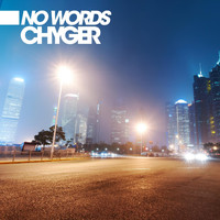 Chyger - No Words