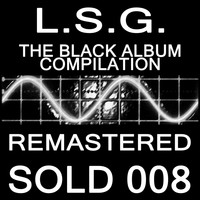 L.S.G. - The Black Album Compilation