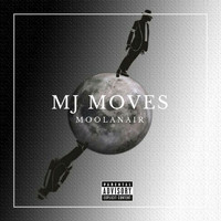Moolanair - MJ Moves (Explicit)