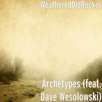 Dave Wesolowski - Archetypes (feat. Dave Wesolowski)