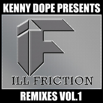 Various Artists - Kenny Dope Presents Ill Friction Remixes - Vol 1