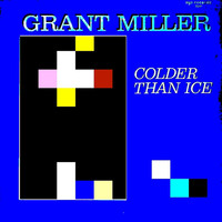 Grant Miller - Colder Than Ice (Remixes)