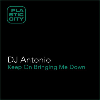 Dj Antonio - Keep on Bringing Me Down