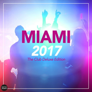 Various Artists - Miami 2017 - The Club Deluxe Edition