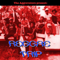 The Aggrovators - Reggae Trip