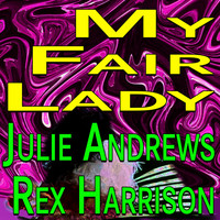 Rex Harrison - My Fair Lady Julie Andrews Rex Harrison