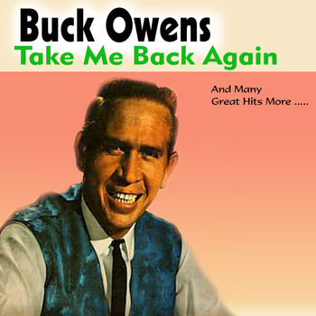 Buck Owens - Take Me Back Again