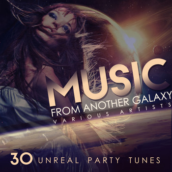 Various Artists - Music from Another Galaxy (30 Unreal Party Tunes)