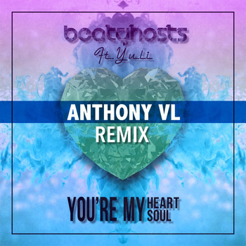 BeatGhosts - You're My Heart You're My Soul (Anthony VL Remix)