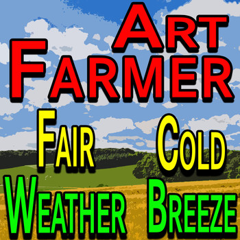 Art Farmer - Art Farmer Fair Weather Cold Breeze