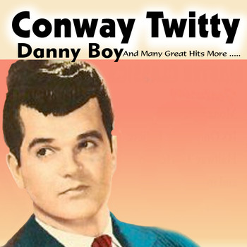 Conway Twitty - Danny Boy