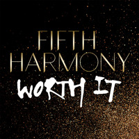 Fifth Harmony - Worth It